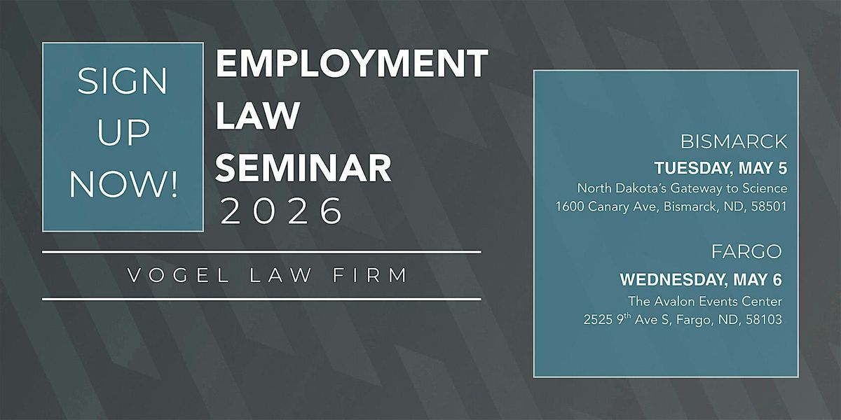 Vogel Law Firm: Employment Law Seminar  - Fargo
