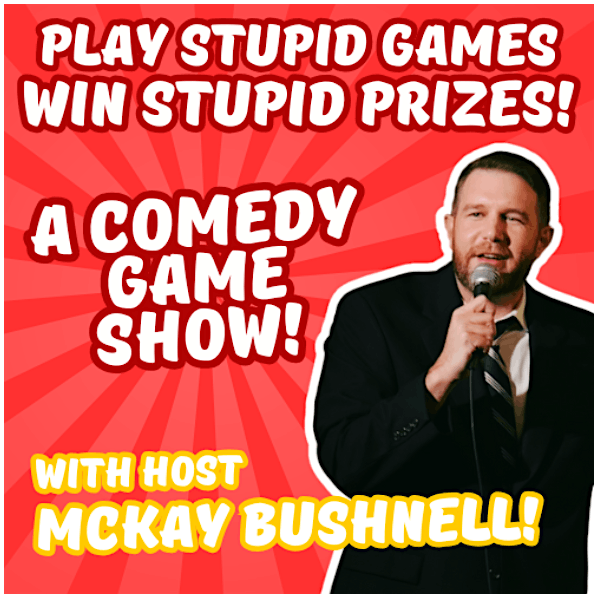 PLAY STUPID GAMES - WIN STUPID PRIZES