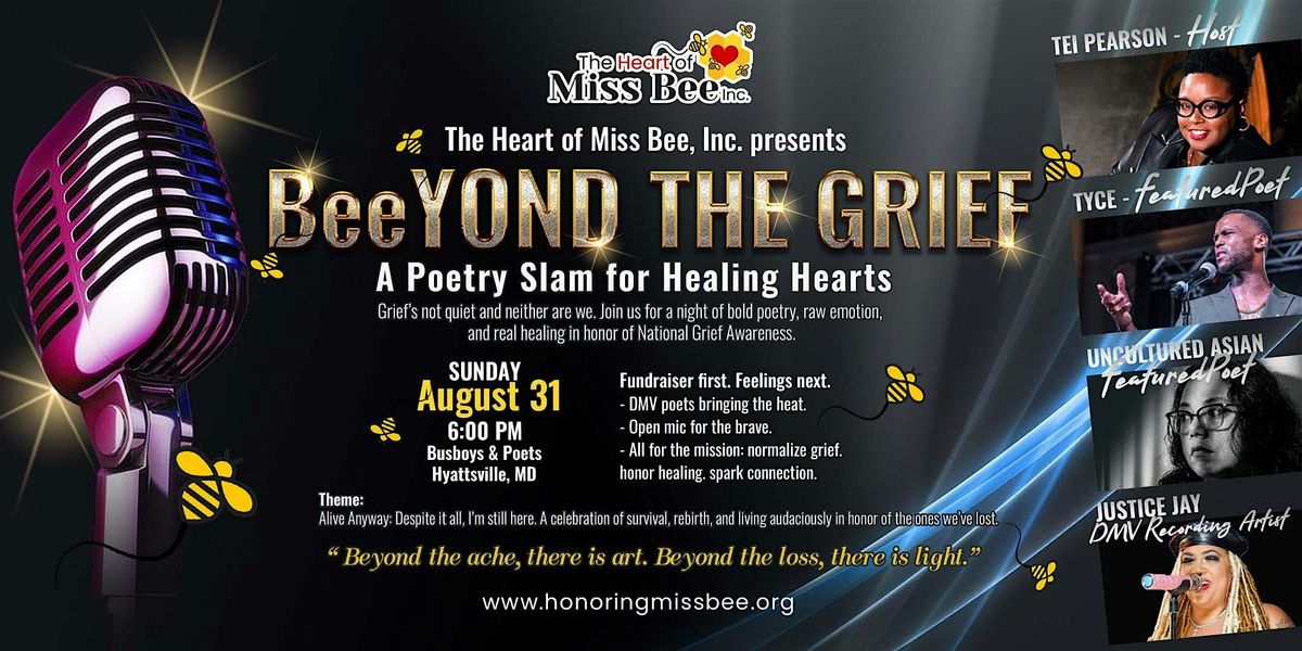The Heart of Miss Bee, Inc.'s BeeYond The Grief: A Poetry Slam for Healing