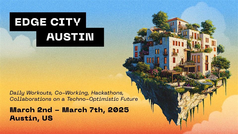 Edge City Austin (tickets NOT FREE | link in description)