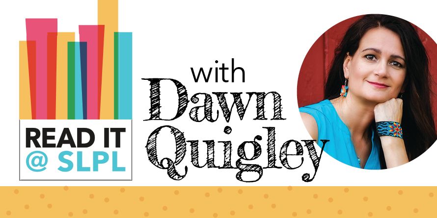 Read It @ SLPL with Dawn Quigley