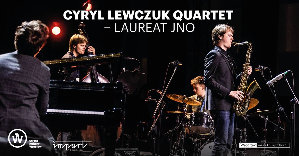 Cyryl Lewczuk Quartet \u2013 laureat JnO \u2013 koncert