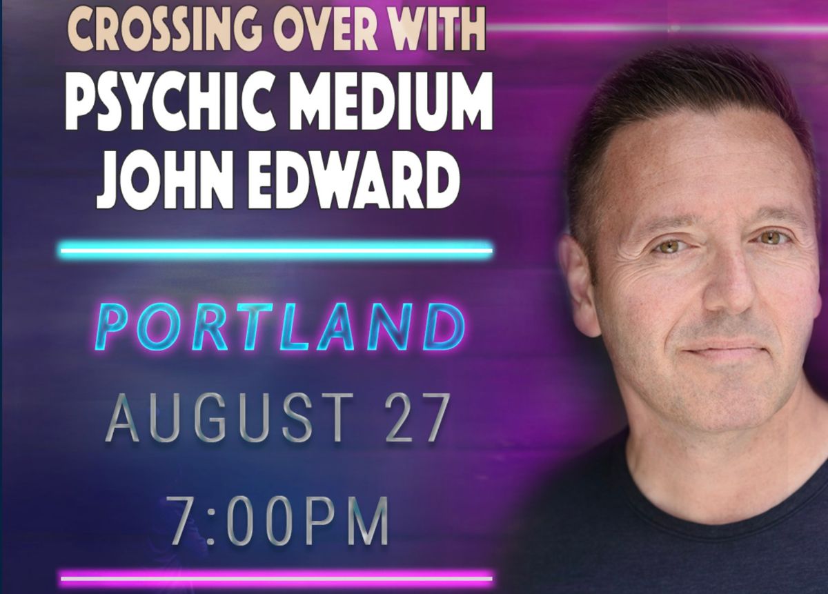 Crossing Over With Psychic Medium John Edward - Portland, ME!