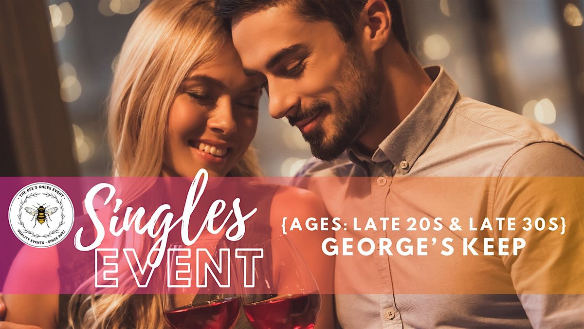 George's Keep Singles Event | Ages: Late 20s & Late 30s