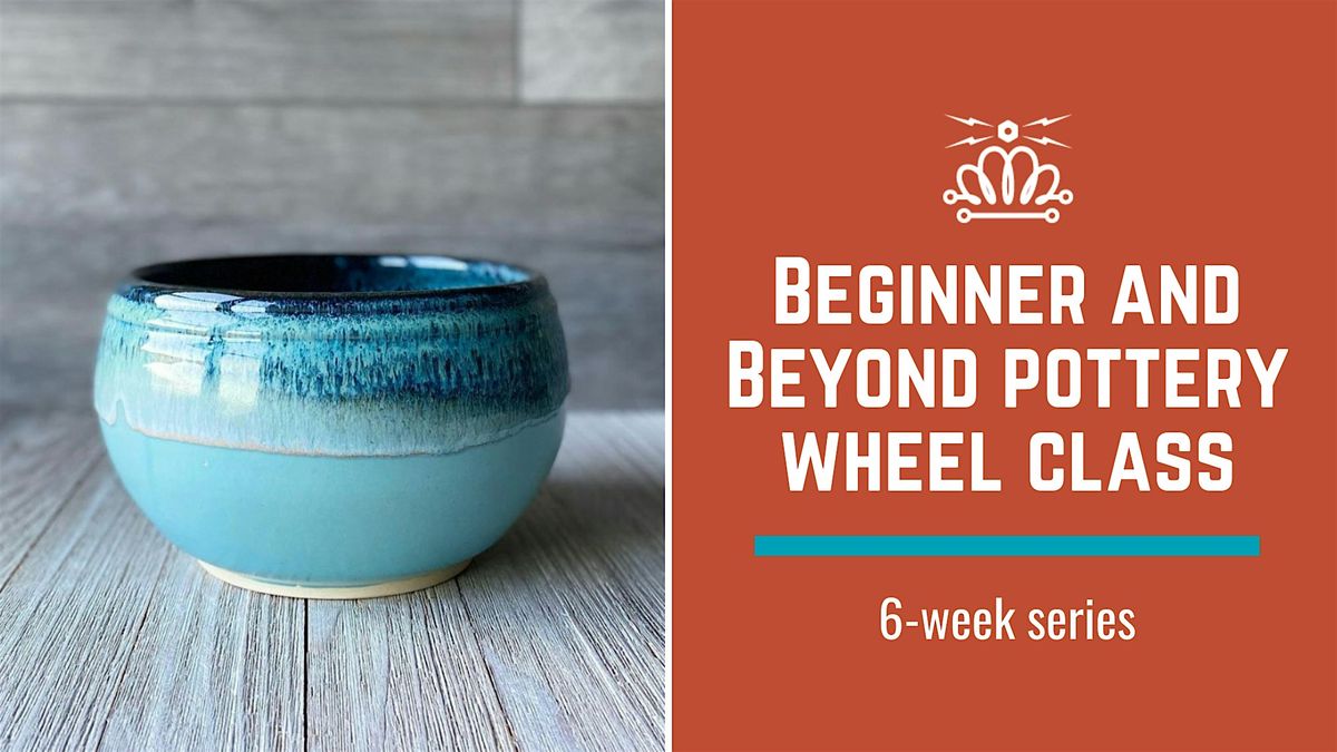 Beginners and Beyond Pottery Wheel Class