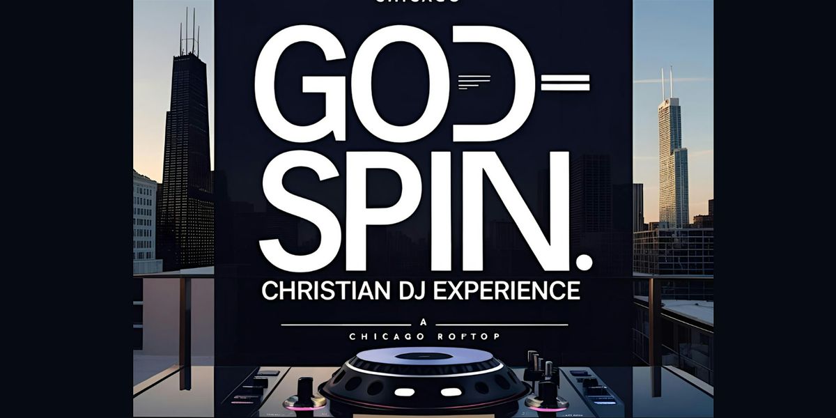 GOD-SPIN: A Christian DJ Rooftop Experience