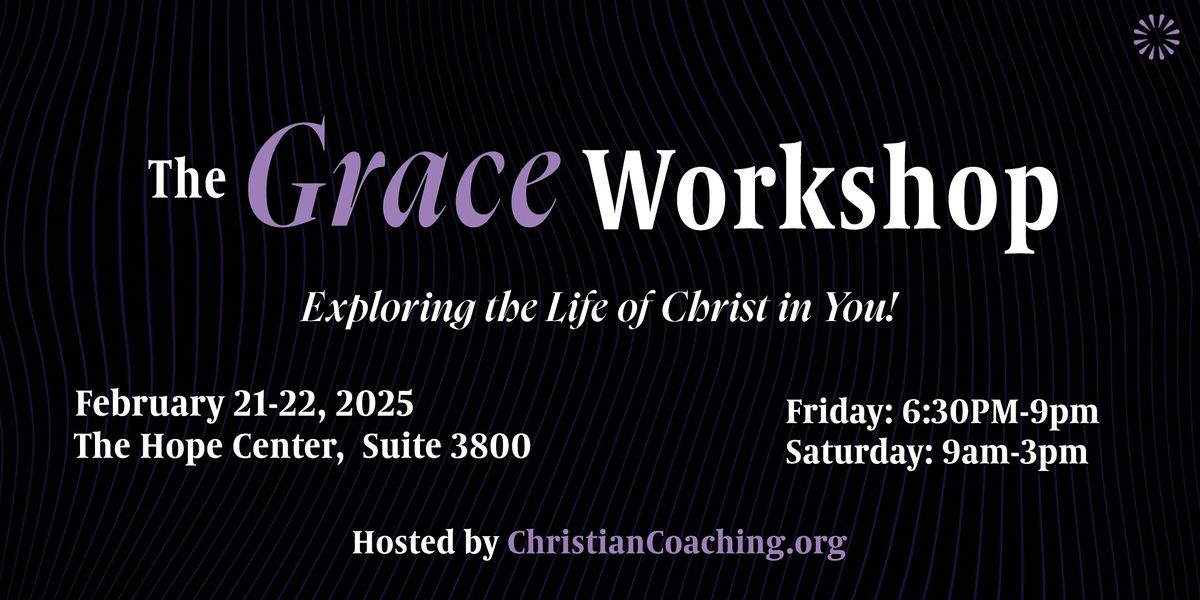 The Grace Workshop  Event - February 2025