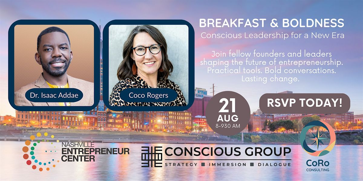 Breakfast and Boldness: Conscious Leadership for a New Era