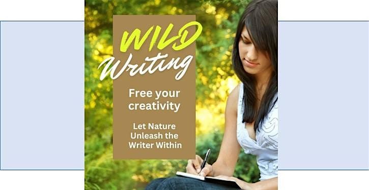 Writing  in the Wild  \u2764\ufe0f Let nature hold you, let the words find you