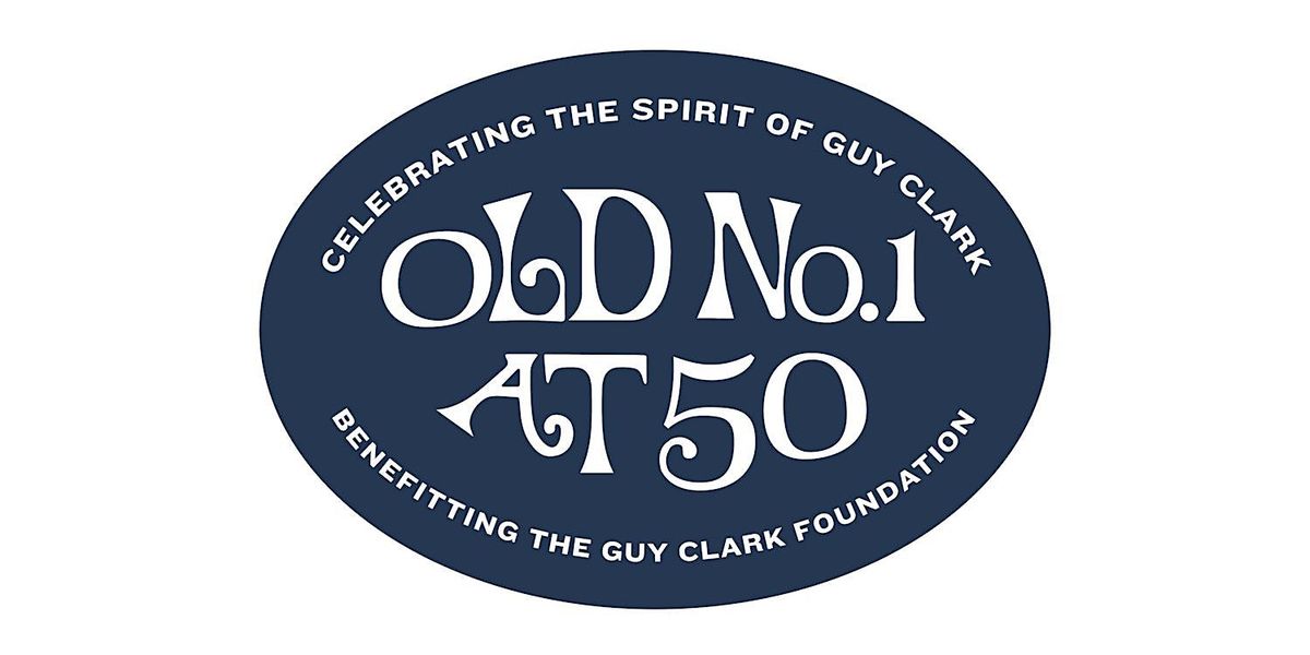 Old No. 1 at 50 \u2013 Celebrating the Spirit of Guy Clark