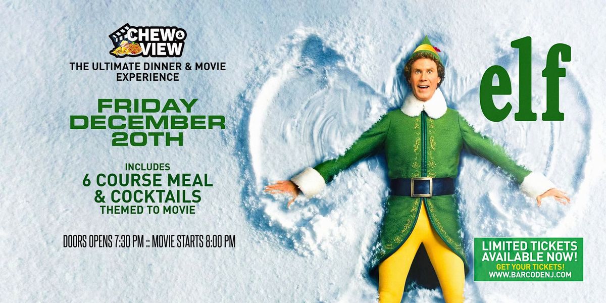 Elf  | Chew & View: The Ultimate Dinner & Movie Experience