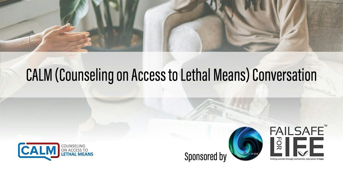 CALM (Counseling on Access to Lethal Means) Conversation