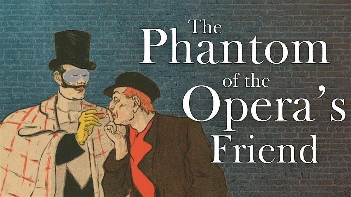 The Phantom of the Opera\u2019s Friend