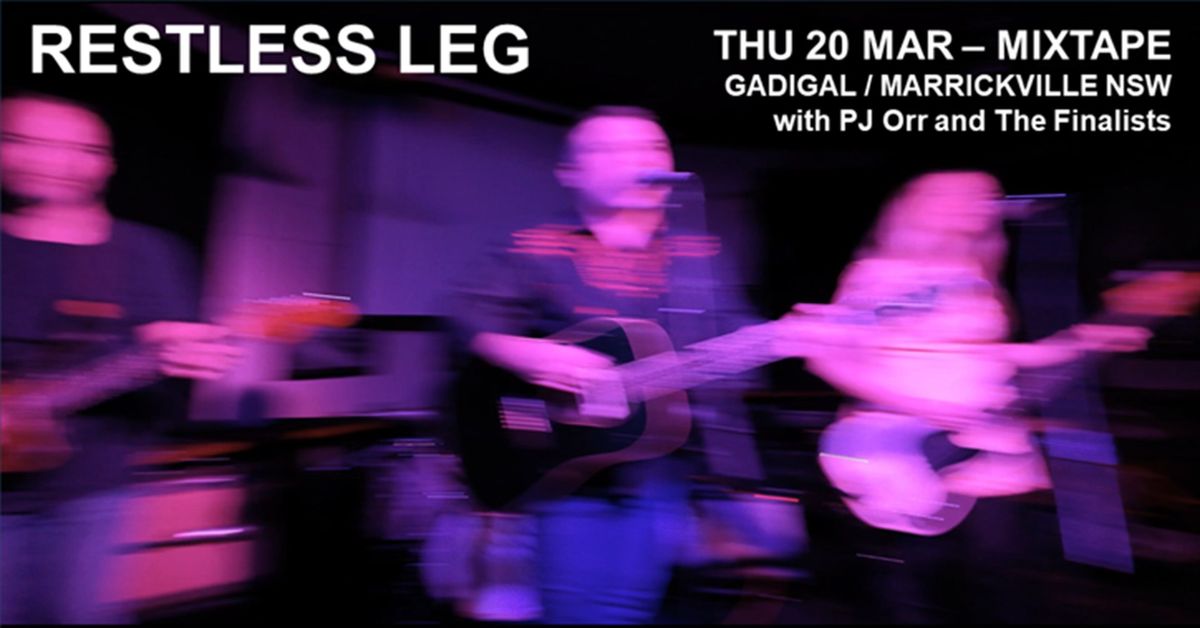 RESTLESS LEG + PJ ORR + THE FINALISTS LIVE AT MIXTAPE