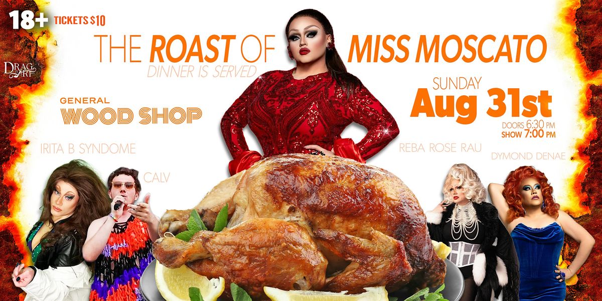The Roast Of Miss. Moscato