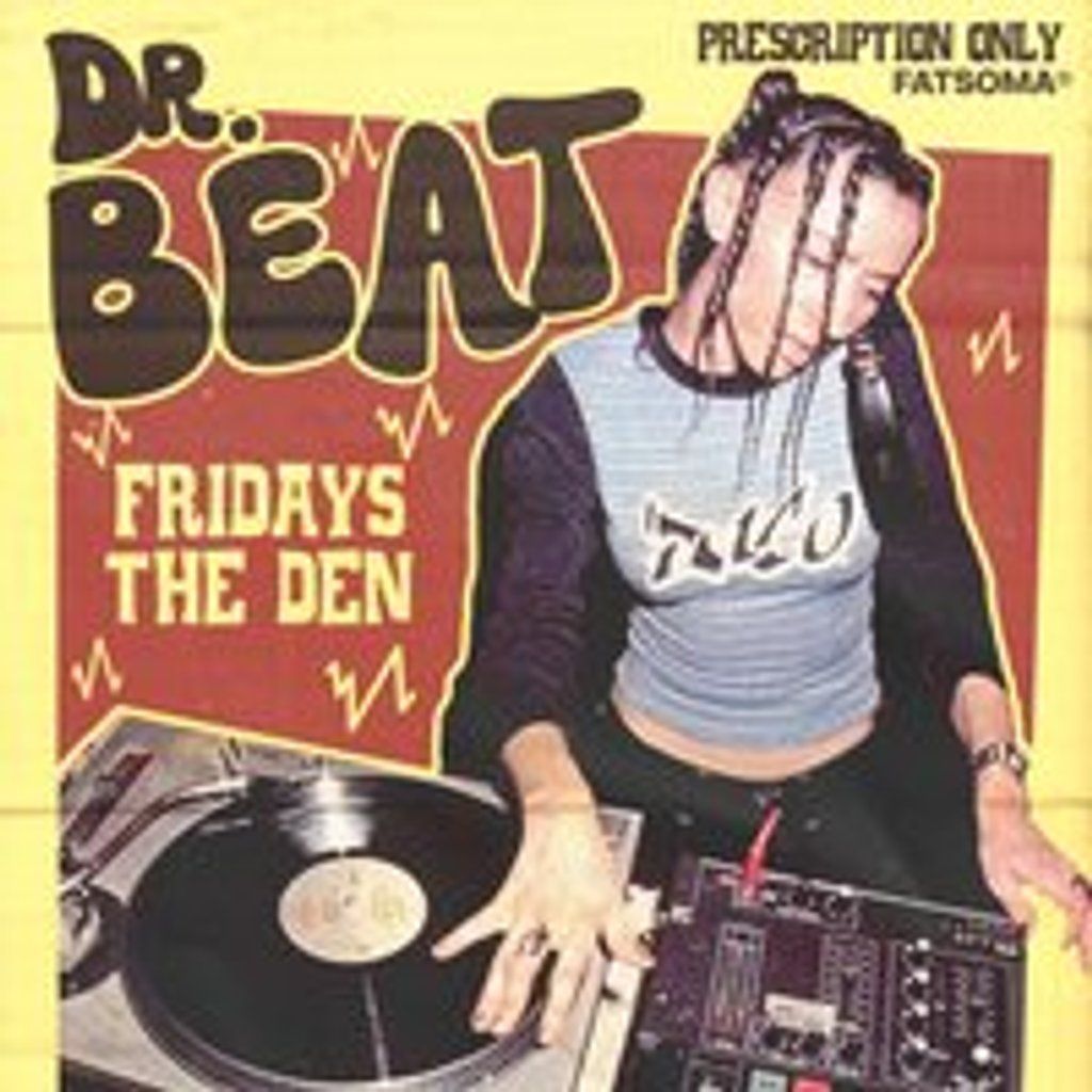Dr. Beat - Every Friday \/\/ 2 Intimate Music Spaces @ The Den