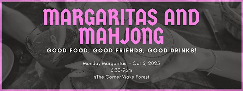 Oct 6 - Margaritas and Mahjong!