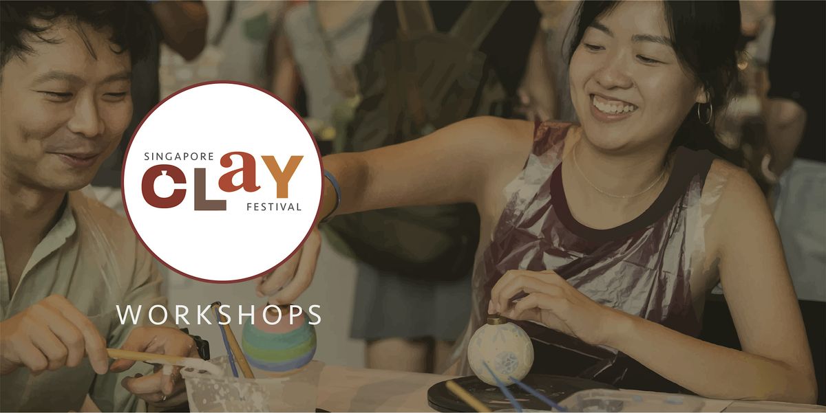 WORKSHOPS Singapore Clay Festival '25