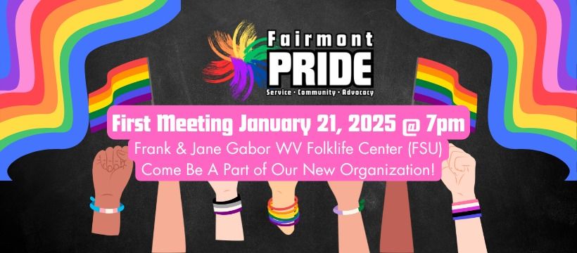 Fairmont Pride January Public Meeting-KICKOFF!!