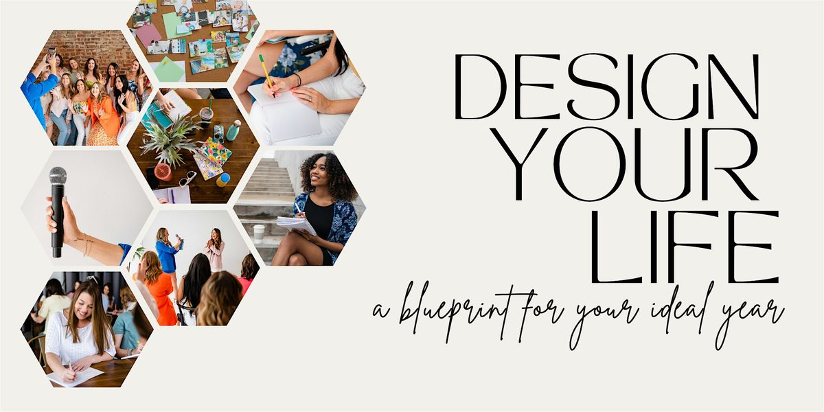 Design your Life\u2026 a blueprint for your ideal year!