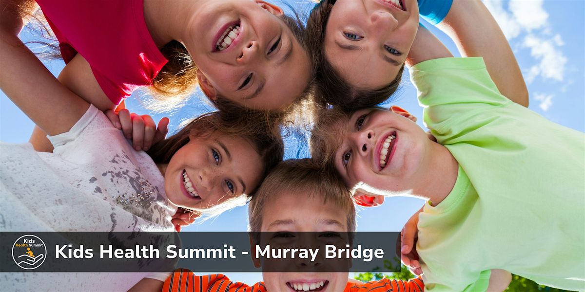 Kids Health Summit - Murray Bridge