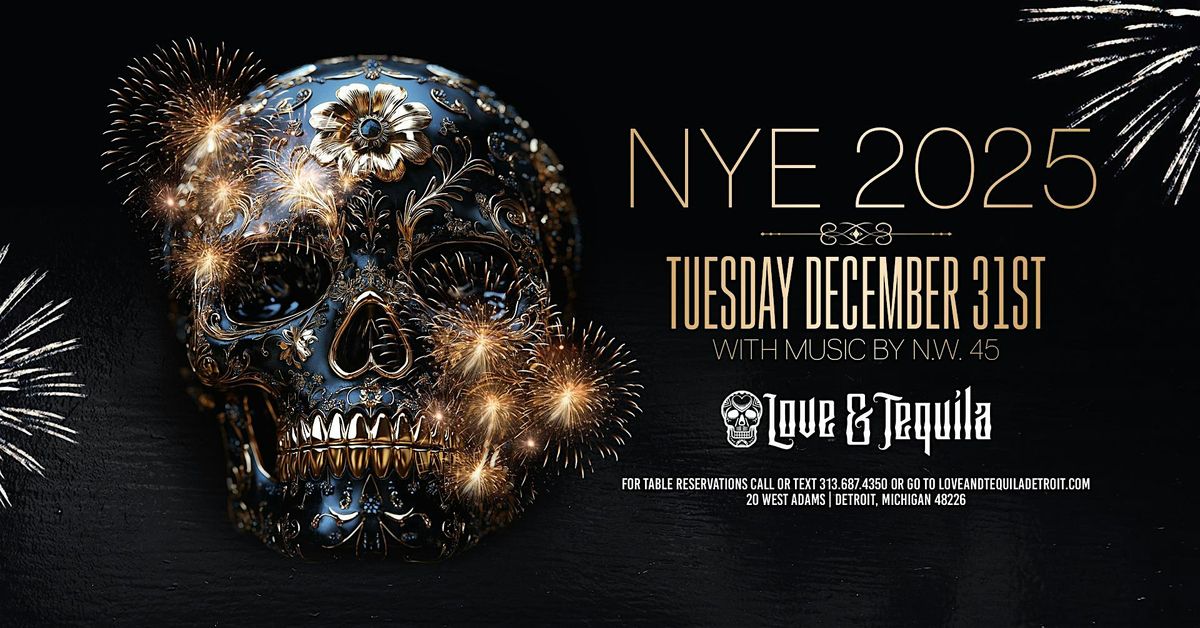 NYE 2025 at Love And Tequila on Tuesday, December 31st!