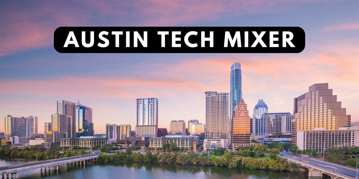 Austin Tech Mixer