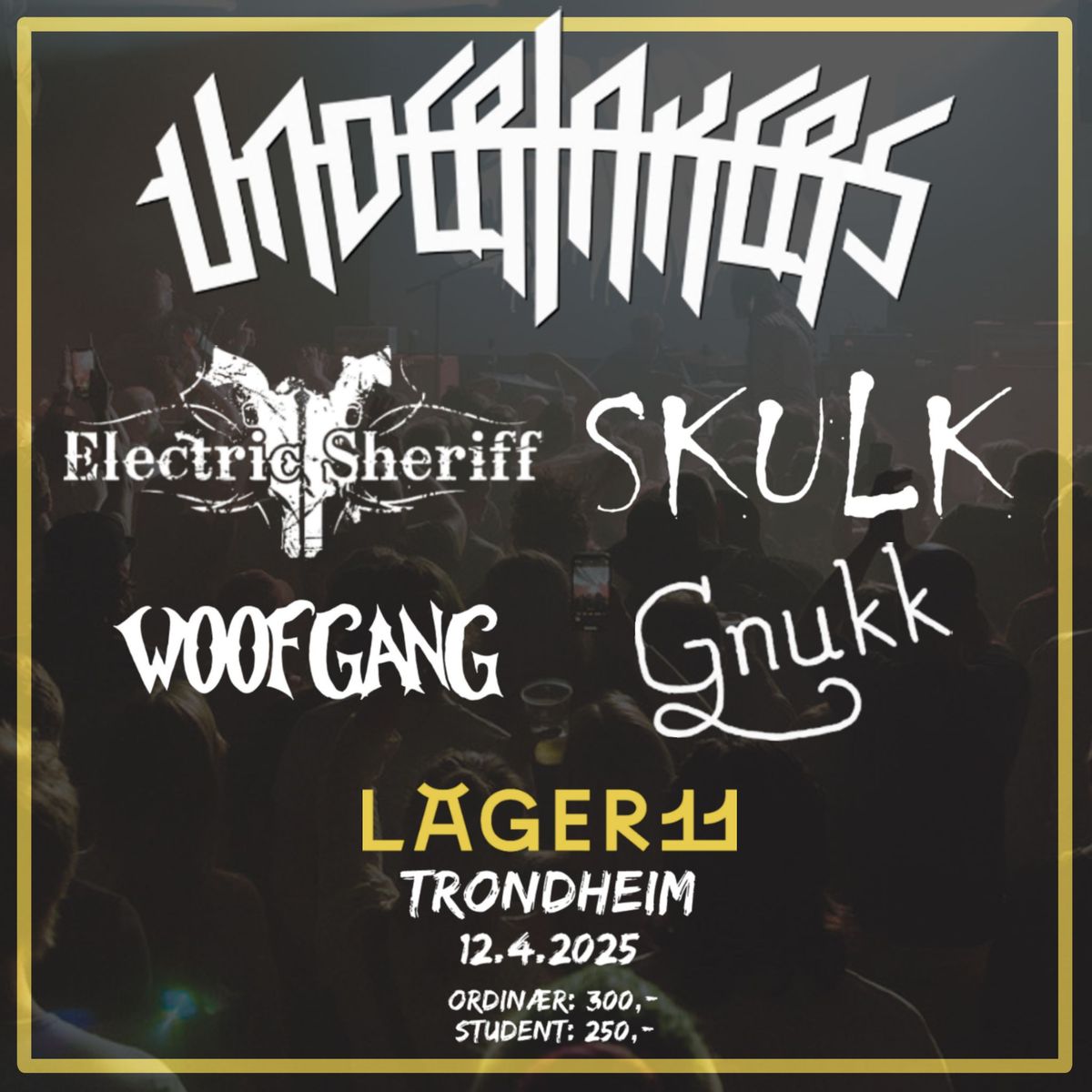 Undertakers + Skulk \/\/ Electric Sheriff \/\/ Woofgang \/\/ Gnukk 