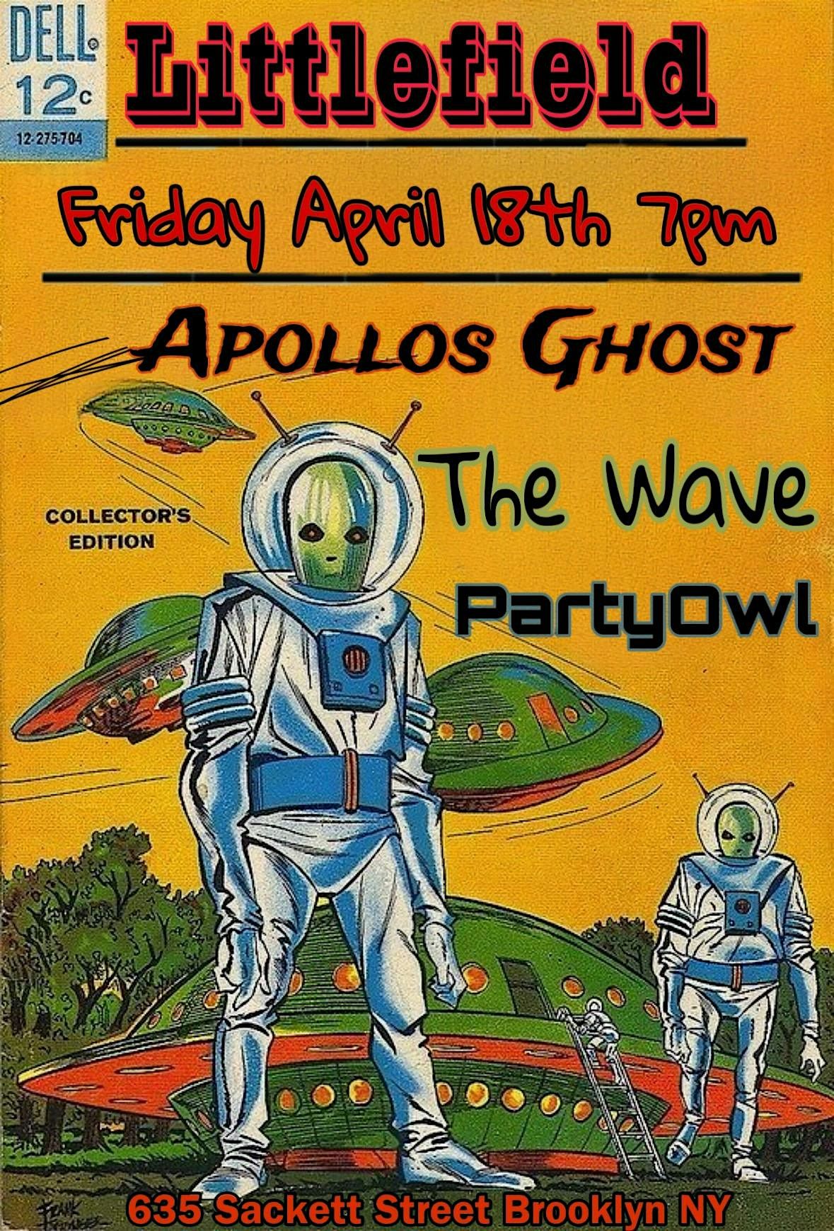 littlefield presents: Apollo's Ghost \/\/ The Wave \/\/ PartyOwl