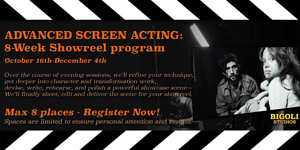 8-Week Advanced Screen Acting \/ Showreel Workshop