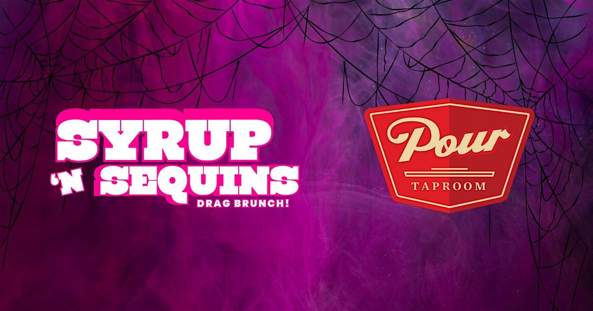 HALLOWEEN Syrup 'N Sequins Drag Brunch