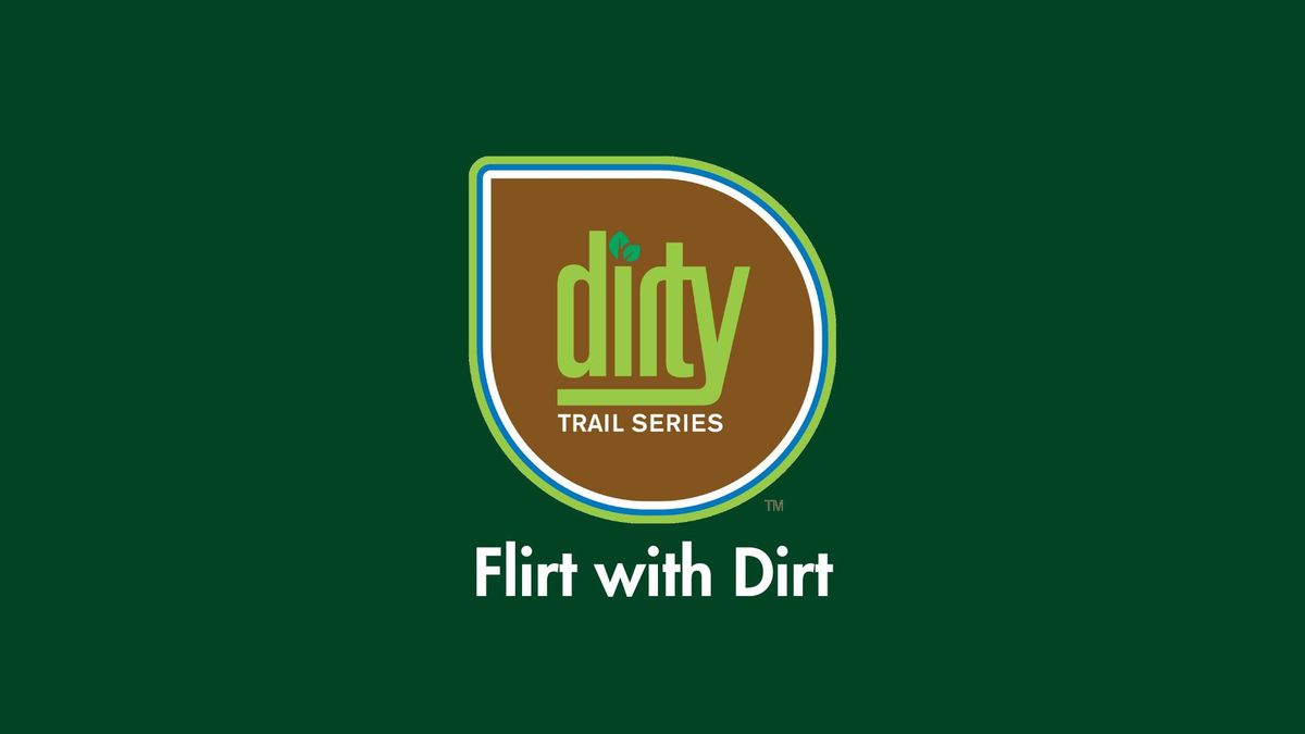 Flirt with Dirt 10k & Half Marathon