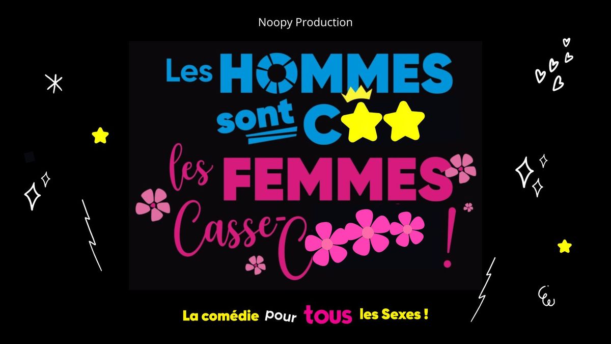 Les Hommes sont., les Femmes casse.