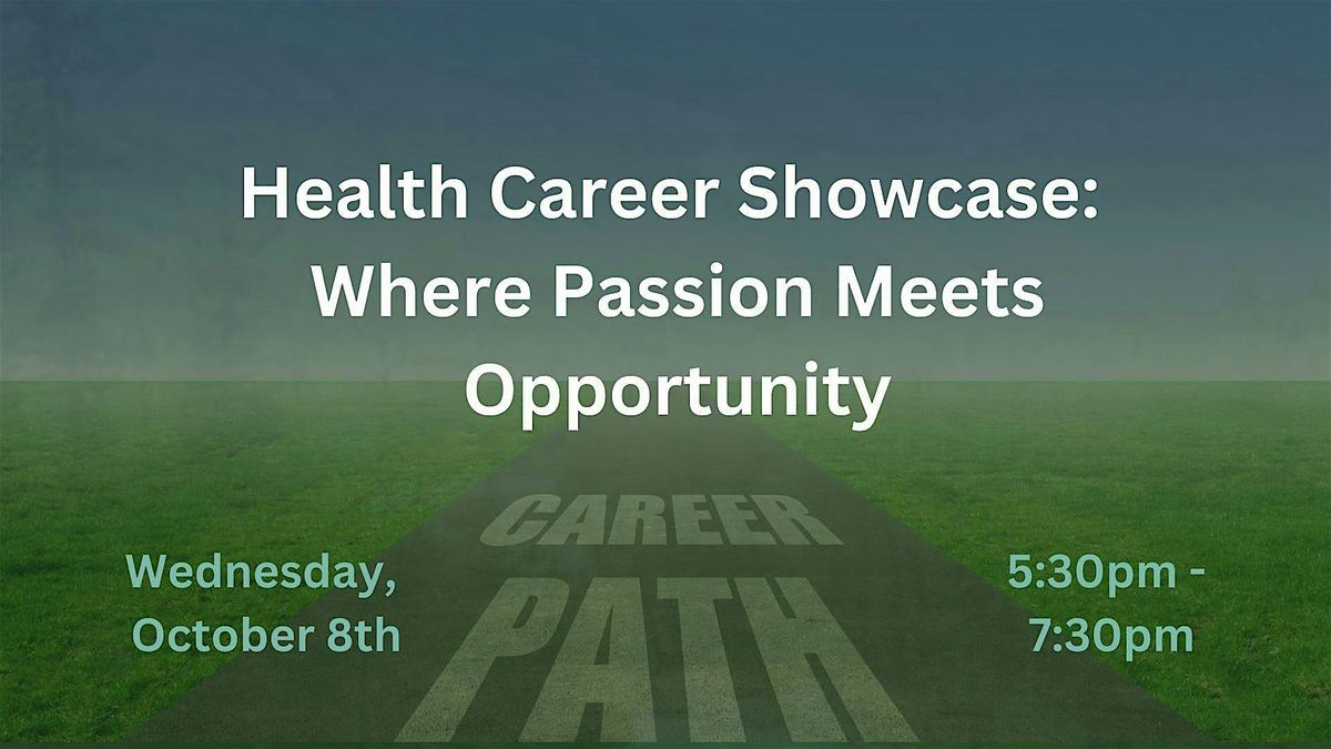 Health Career Showcase:  Where Passion Meets Opportunity