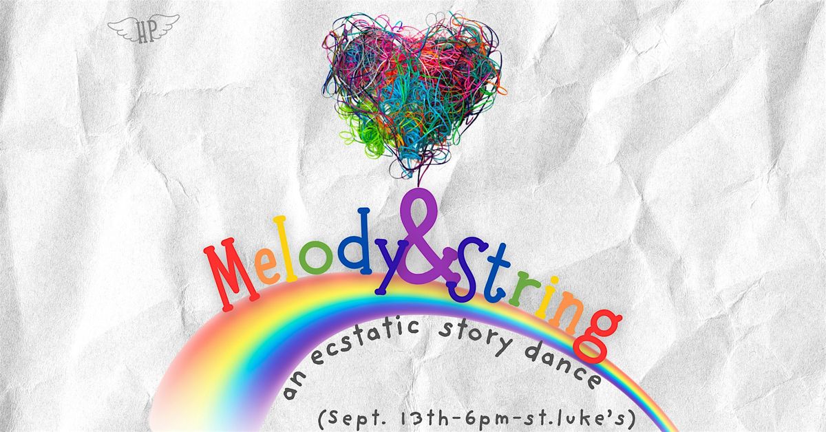 Melody & String: An Ecstatic Story Dance