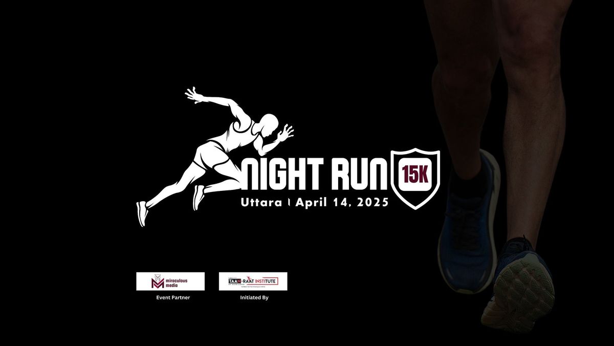 Night Run Uttara 15K 