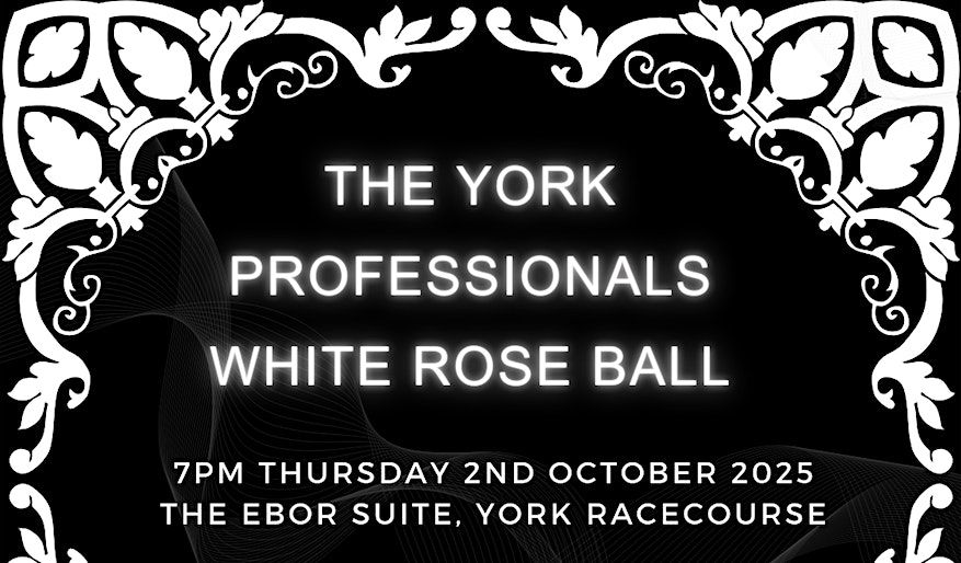 The York Professionals White Rose Ball 2025