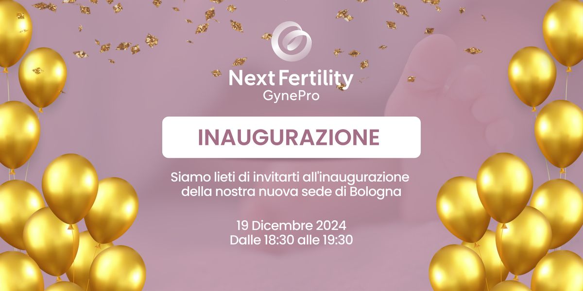 Inaugurazione nuova sede Next Fertility GynePro: 19 dicembre 2024