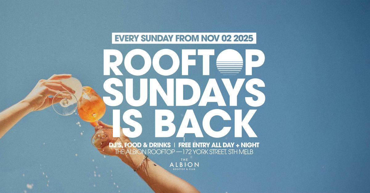 ROOFTOP SUNDAYS | EVERY SUNDAY FROM 3PM | ALBION ROOFTOP