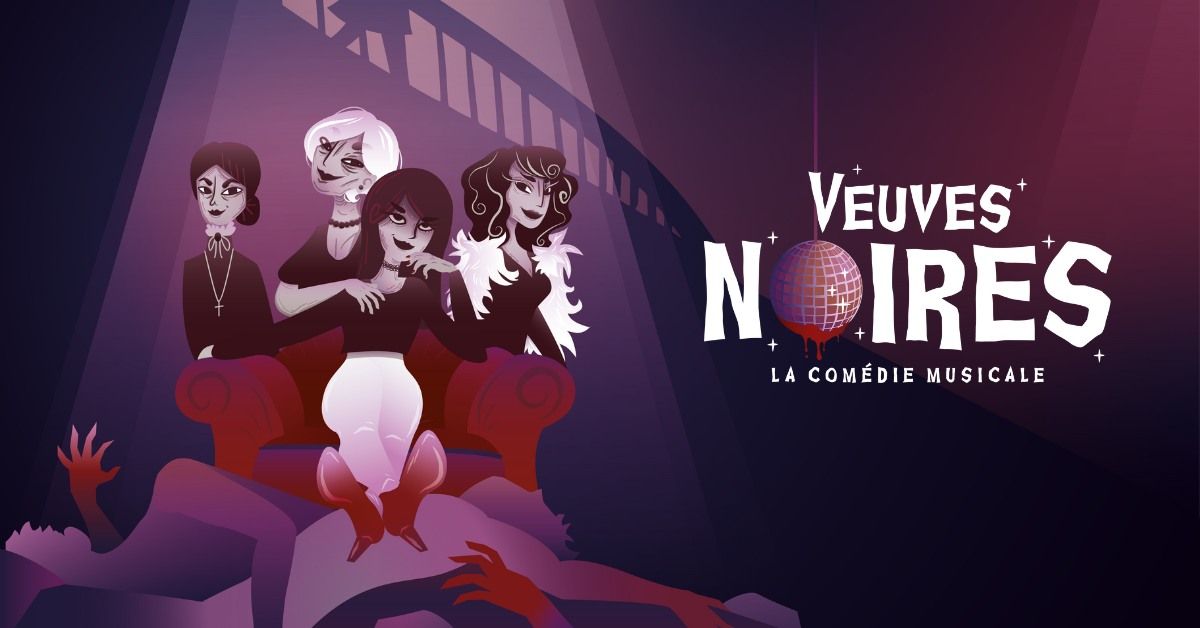 Veuves Noires - La Com\u00e9die Musicale