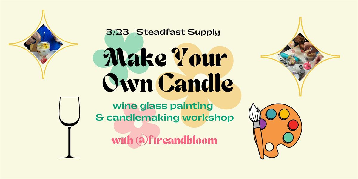 Wine Glass Painting & Candlemaking at Steadfast Supply