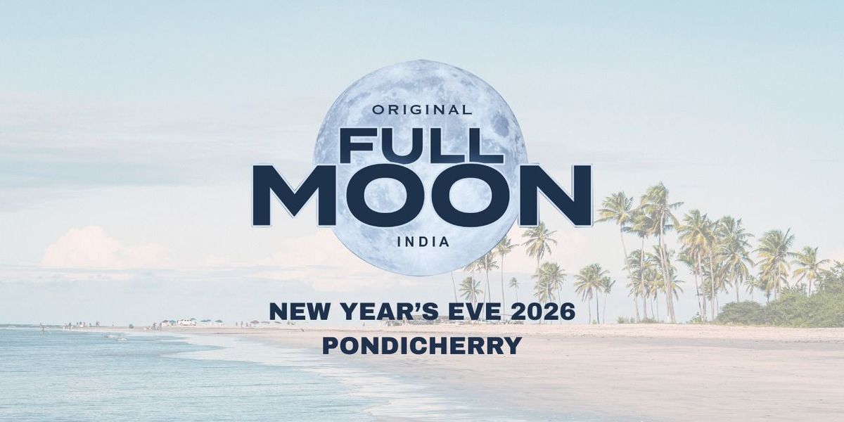 Original Full Moon India NYE 2026 Pondicherry