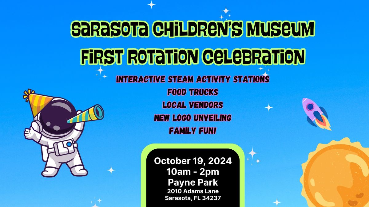 Sarasota Children's Museum First Rotation Celebration!