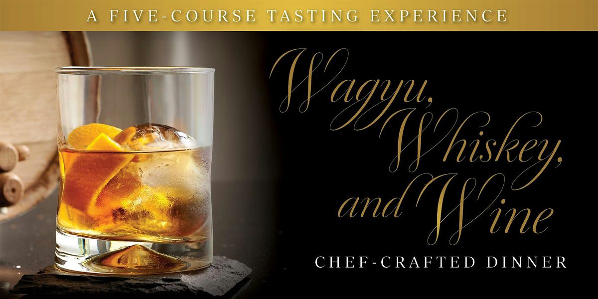 Wagyu, Whiskey, and Wine Dinner - Morton's Portland