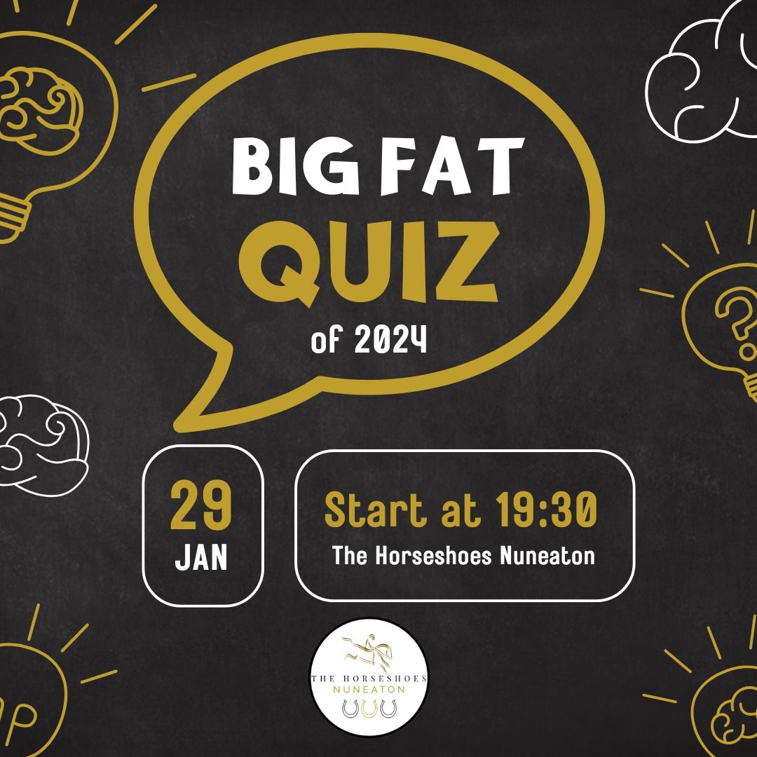 Big Fat Quiz of 2024 @ The Horseshoes Nuneaton