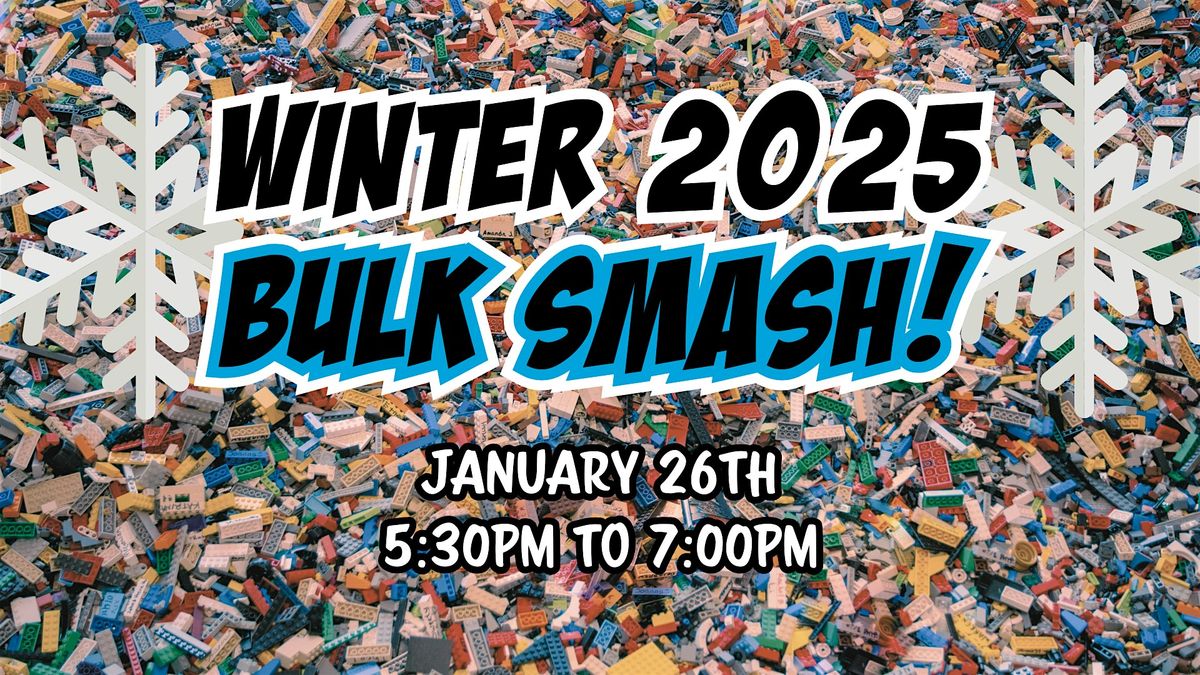 Winter 2025 Bulk Smash!