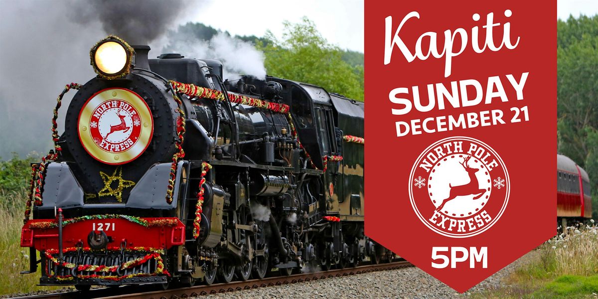 North Pole Express Kapiti: 5pm - Sunday, 21 December 2025