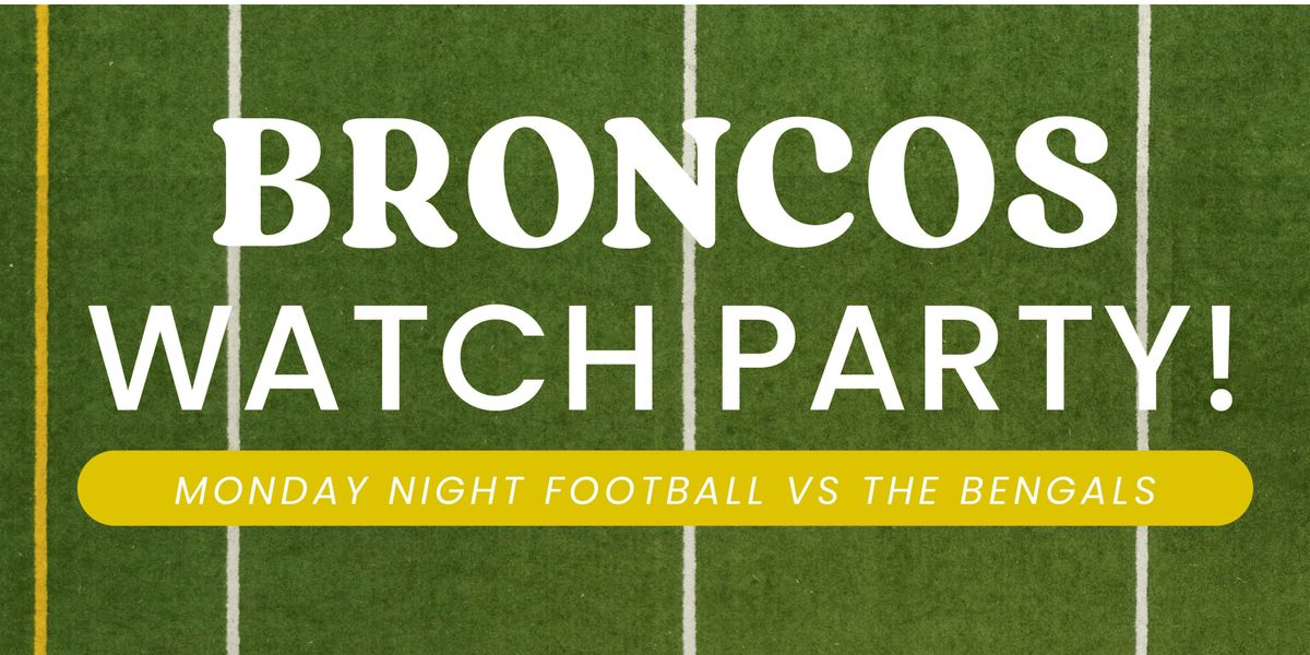 Broncos Watch Party!