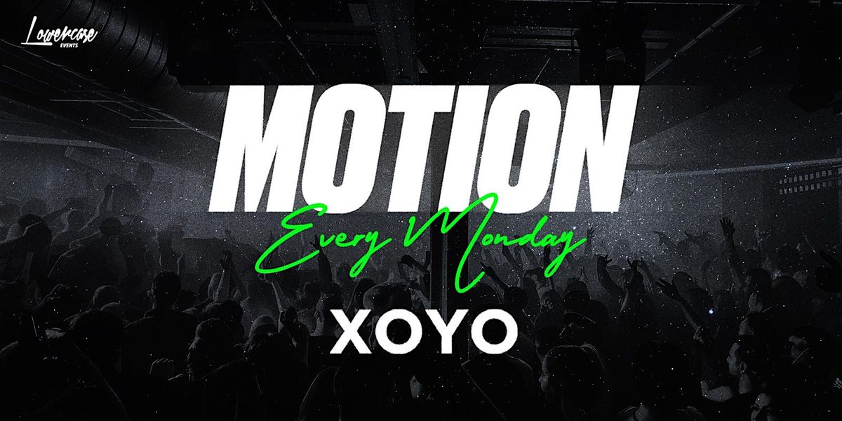 MOTION Every Monday