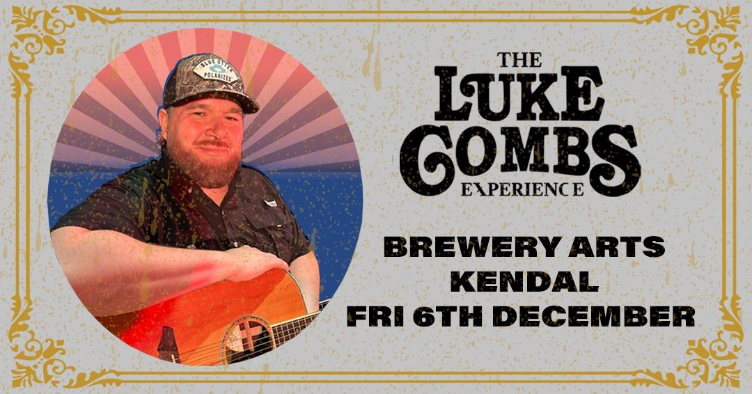 The Luke Combs Experience \/\/ Kendal \/\/ Brewery Arts